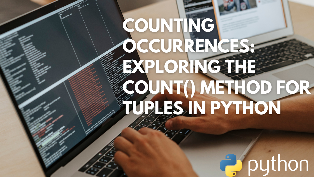 Counting Occurrences Exploring the count Method for Tuples in Python