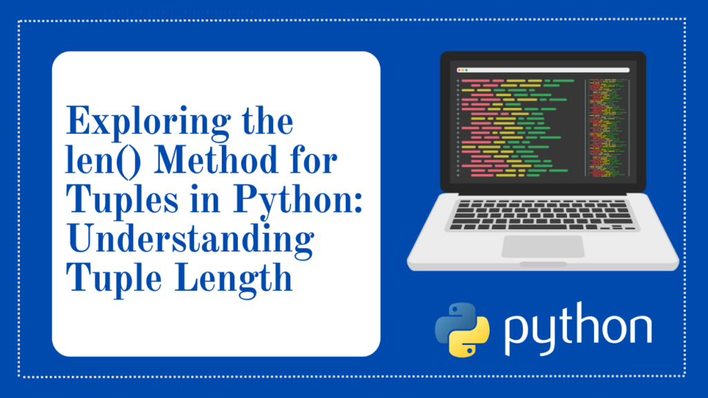 Exploring the len Method for Tuples in Python Understanding Tuple Length