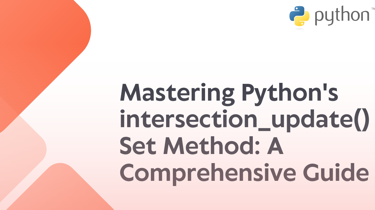 Mastering Python intersection_update() Set Method: A Comprehensive Guide