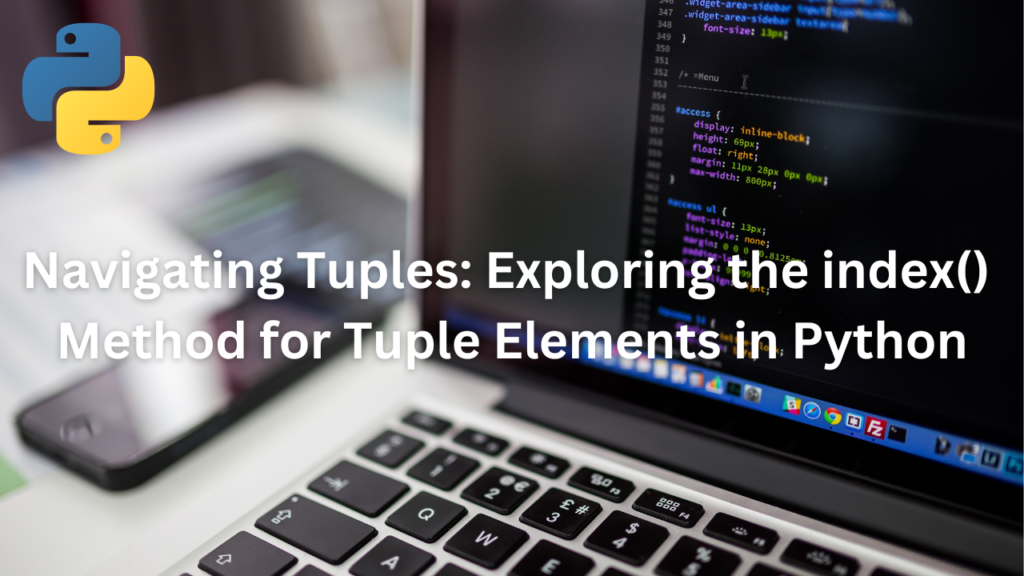 Navigating Tuples Exploring the index Method for Tuple Elements in Python