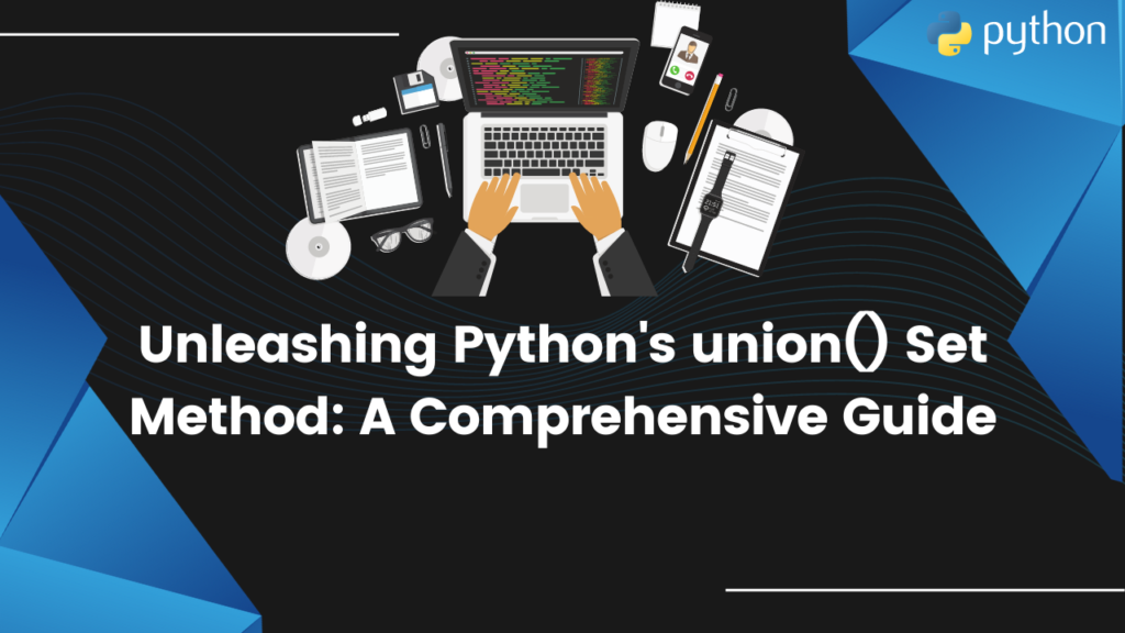 Unleashing Pythons union Set Method A Comprehensive Guide
